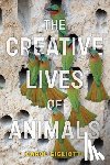 Gigliotti, Carol - The Creative Lives of Animals