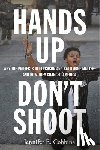 Cobbina, Jennifer E. - Hands Up, Don't Shoot