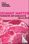 Tompkins, Kyla Wazana - Deviant Matter