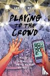 Baym, Nancy K. - Playing to the Crowd
