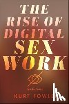 Fowler, Kurt - The Rise of Digital Sex Work
