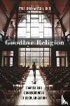 Cragun, Ryan T., Smith, Jesse M. - Goodbye Religion