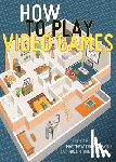  - How to Play Video Games