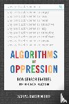 Noble, Safiya Umoja - Algorithms of Oppression