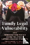 Enriquez, Laura E., Ayon, Cecilia, Najera, Jennifer R., Ro, Annie - Family Legal Vulnerability