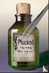 Herzig, Rebecca M. - Plucked
