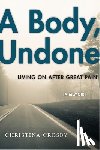 Crosby, Christina - A Body, Undone