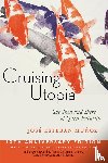 Munoz, Jose Esteban - Cruising Utopia, 10th Anniversary Edition