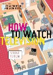  - How to Watch Television, Second Edition