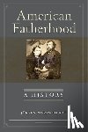 Martschukat, Jurgen - American Fatherhood
