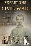 Mathews, Heath - Skeletons of the Civil War: True Ghost Stories of the Civil War