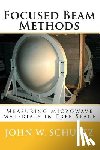 Schultz, John W. - Focused Beam Methods: Measuring Microwave Materials in Free Space