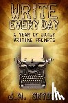Snyder, J. M. - Write Every Day: A Year of Daily Writing Prompts