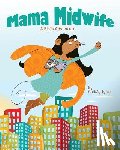 Tyner, Christy - Mama Midwife: A Birth Adventure