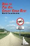 Maddock, Sue - How to Pay Off Credit Card Debt: With No Pain and Big Gains