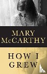 McCarthy, Mary - How I Grew