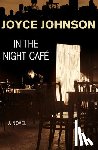 Johnson, Joyce - In the Night Cafe