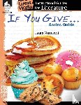 Pearce, Tracy - If You Give . . . Series Guide: An Instructional Guide for Literature