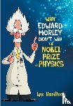 Hardison, Les - Why Edward Morley Didn't Win the Nobel Prize in Physics