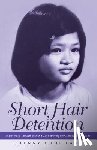 Laux, Channy Chhi - Short Hair Detention: Memoir of a Thirteen-Year-Old Girl Surviving the Cambodian Genocide