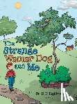 Hightower, Dr B B - The Strange Weiner Dog and Me
