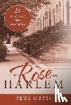 Ortis, Pere - The Rose of Harlem