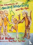 Waller, Ed - The Adventures of Edward Monkey and His Opa