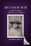 Horne, Malaika B. - Mother Wit
