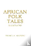 Adoboli, Kwaku A. - African Folk Tales