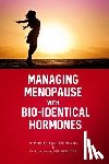 Egan Dnp Cns, Pamela B., Jones Dns Aprn Cns, Janet - Managing Menopause with Bio-Identical Hormones