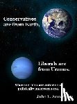 Armstrong, John L. - Conservatives are from Earth, Liberals are from Uranus.