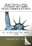 Victor, Danie - How To File For Divorce In Idaho Legal Forms & Guides: alllegaldocuments.com