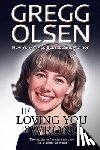 Olsen, Gregg - If Loving You is Wrong: The teacher and student sex case that shocked the world