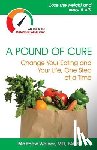 Weiner, Matthew - A Pound of Cure: Change Your Eating and Your Life, One Step at a Time