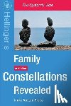 Preiss, Indra Torsten - Family Constellations Revealed: Hellinger's Family and other Constellations Revealed