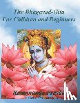 Prasad Ph. D., Ramananda - The Bhagavad-Gita (For Children and Beginners): In both English and Hindi lnguages