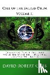 Cobb, David Robert - Call of the Sacred Drum: Shamanic Plant Alchemy - Working with the Spiritual Essence of Plants