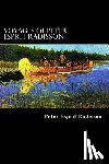 Struik, Alex - Voyages of Peter Esprit Radisson: An Account of his Travels and Experiences among the North American Indians from 1652 to 1684
