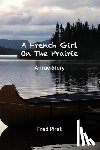Samuels, Bonnie - A French Girl On The Prairie: Montana 1910. At only 12 years old, Marie Delos leaves Paris for Montana.