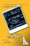 Steinberg, James - "Hello, World!": The History of Programming