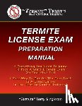 Singleton, Termite Terry - "Termite" Terry's Termite License Exam Preparation Manual: Everything You Need To Know To Pass A Termite License Exam On Your First Try!