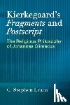 Evans, C. Stephen - Kierkegaard's "Fragments" and "Postscripts