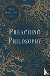 Myers, Jacob D. - Preaching Philosophy: French Thought for Gospel Proclamation