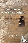 Frey, Jorg, Cerone, Jacob - Qumran and Christian Origins