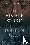 Bryan, Steven M. - The Visible Word of the Unseen God