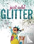 Diterlizzi, Angela - Just Add Glitter