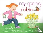 Rockwell, Anne - My Spring Robin