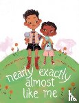 Bradbury, Jennifer - Nearly Exactly Almost Like Me