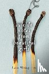 Weingarten, Lynn - SUICIDE NOTES FROM BEAUTIFUL G