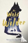 Rundell, Katherine - Rundell, K: Wolf Wilder